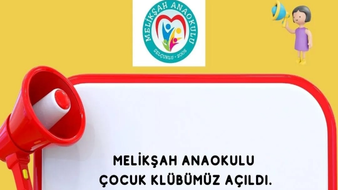 MELİKŞAH ANAOKULU ÇOCUK KLUBÜ AÇILDI.